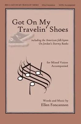 GOT ON MY TRAVELIN SHOES SATB