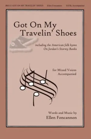 GOT ON MY TRAVELIN SHOES SATB