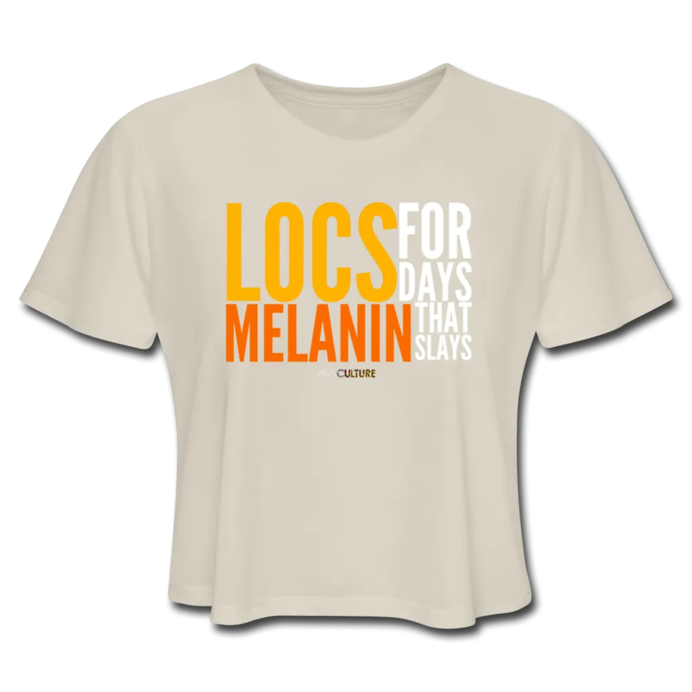 LOCS FOR DAYS AND MELANIN THAT SLAYS Women's Cropped T-Shirt