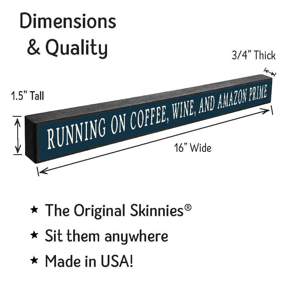 Running On Coffee, Wine - Skinnies®