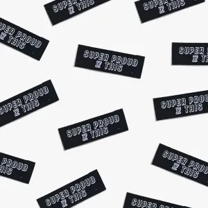 Super Proud of This ~ 6 Sew-in Labels